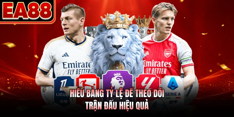 Hiểu bảng tỷ lệ để theo dõi trận đấu hiệu quả