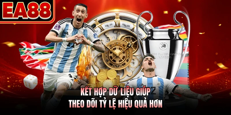 Kết hợp dữ liệu giúp theo dõi tỷ lệ hiệu quả hơn