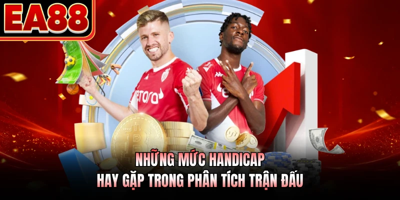 Những mức handicap hay gặp trong phân tích trận đấu 