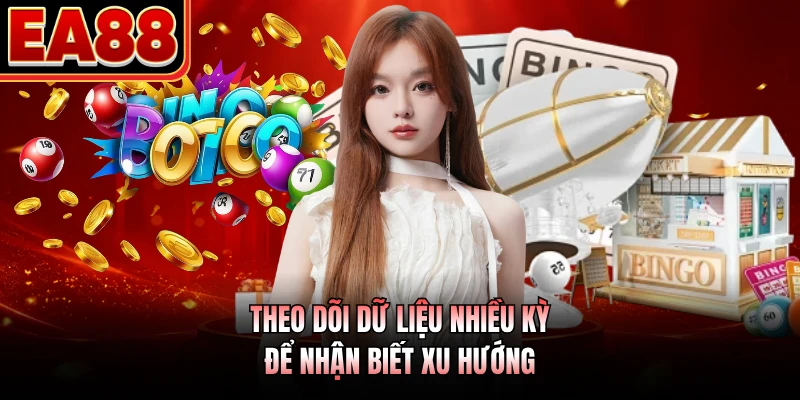 Theo dõi dữ liệu nhiều kỳ để nhận biết xu hướng
